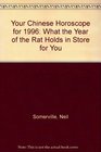 Your Chinese Horoscope 1996 What the Year of the Rat Holds in Store for You