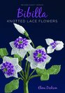 Bibilla Knotted Lace Flowers (Milner Craft Series)