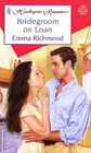 Bridegroom on Loan (Harlequin Romance, No 460)