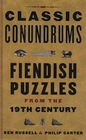 Classic Conundrums Fiendish Puzzles from the 19th Century