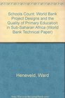 Schools Count World Bank Project Designs and the Quality of Primary Education in SubSaharan Africa