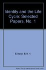 Identity and the Life Cycle Selected Papers No 1
