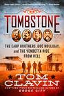 Tombstone The Earp Brothers Doc Holliday and the Vendetta Ride from Hell