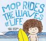 Mop Rides the Waves of Life A Story of Mindfulness and Surfing