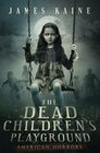 The Dead Children's Playground (American Horrors)