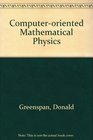 Computer Oriented Mathematical Physics