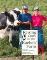 Raising Cows on the Koebels' Farm
