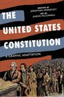 The United States Constitution A Graphic Adaptation