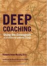 Deep Coaching Using the enneagram as a catalyst for profound change