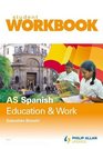 AS Spanish Workbook Virtual Pack v 5 Education and Work