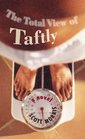 The Total View of Taftly A Novel