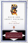 Much Ado About Nothing (Pelican Shakespeare)