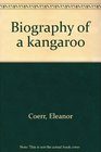 Biography of a kangaroo
