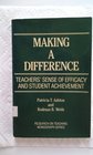 Making a Difference Teachers' Sense of Efficacy and Student Achievement