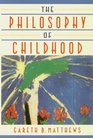 The Philosophy of Childhood