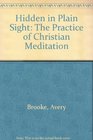 Hidden in Plain Sight The Practice of Christian Meditation