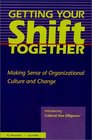 Getting Your Shift Together  Making Sense of Organizational Culture and Change  Introducing Cultural Due Diligence