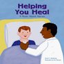 Helping You Heal A Book About Nurses