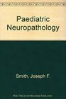Paediatric Neuropathology