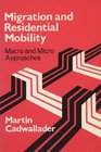 Migration and Residential Mobility Macro and Micro Approaches