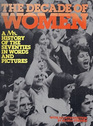 The Decade of Women A Ms History of the '70's in Words and Pictures
