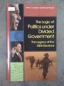 The Logic of Politics Under Divided Government The Legacy of the 2006 Elections