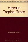 Hawaiis Tropical Trees