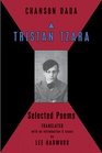 Chanson Dada Tristan Tzara Selected Poems