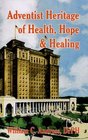 Adventist Heritage of Health Hope and Healing