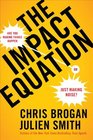 The Impact Equation Are You Making Things Happen or Just Making Noise