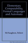 Elementary Computability Formal Languages and Automata