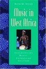 Music in West Africa Experiencing Music Expressing Culture