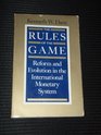 Rules of the Game Reform and Evolution in the International Monetary System