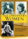 No Ordinary Women Irish Female Activists in the Revolutionary Years 1900  1923