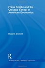 Frank Knight and the Chicago School in American Economics