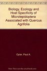 Biology Ecology and Host Specificity of Microlepidoptera Associated with Quercus Agrifolia