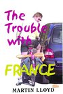 The Trouble with France