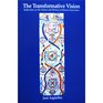 The Transformative Vision Reflections on the Nature and History of Human Expression