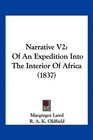 Narrative V2 Of An Expedition Into The Interior Of Africa