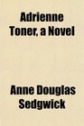 Adrienne Toner a Novel