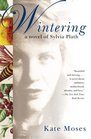 Wintering  A Novel of Sylvia Plath