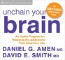 Unchain Your Brain An Audio Program for Breaking the Addictions That Steal Your Life