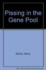 Pissing in the Gene Pool