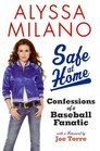 Safe at Home Confessions of a Baseball Fanatic