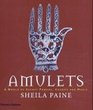 Amulets A World of Secret Powers Charms and Magic