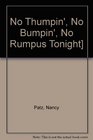 No Thumpin' No Bumpin' No Rumpus Tonight