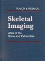 Skeletal Imaging Atlas of the Spine and Extremities