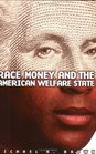 Race Money and the American Welfare State
