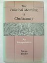 The Political Meaning of Christianity An Interpretation