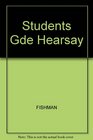 A Student's Guide To Hearsay